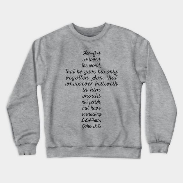 John 3:16 Crewneck Sweatshirt by lunabelleapparel